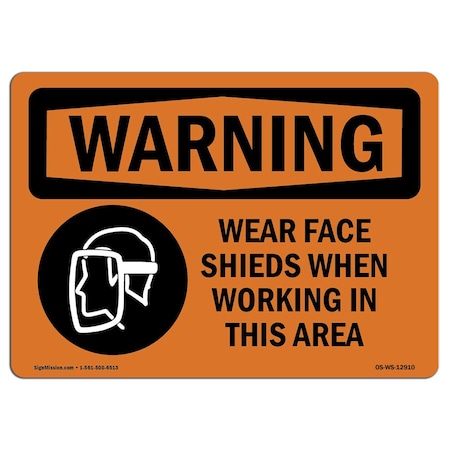 Signmission OSHA Wear Face Shields When Working In This Area 24in X 18in Rigid Plastic, 24" W, 18" H, Landscape OS-WS-P-1824-L-12910